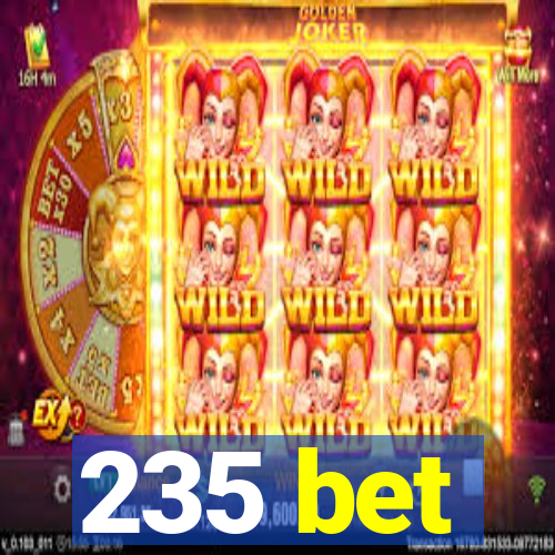 235 bet